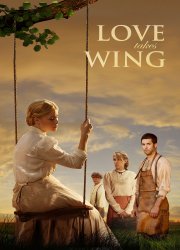 Watch Love Takes Wing