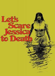 Watch Let's Scare Jessica to Death