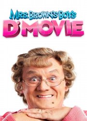 Watch Mrs. Brown's Boys D'Movie