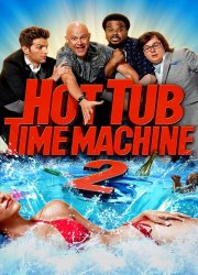 Watch Hot Tub Time Machine 2