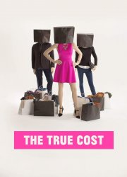 Watch The True Cost
