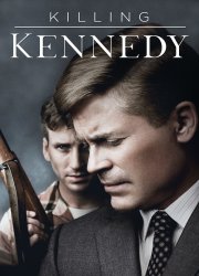 Watch Killing Kennedy