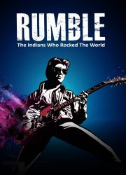 Watch Rumble: The Indians Who Rocked The World