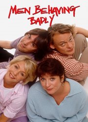 Watch Men Behaving Badly