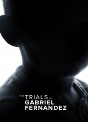 Watch The Trials of Gabriel Fernandez