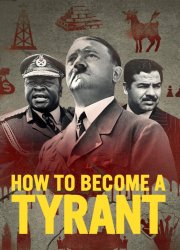 Watch How to Become a Tyrant