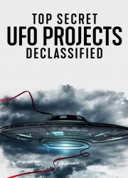 Watch Top Secret UFO Projects: Declassified