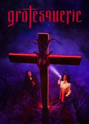 Watch Grotesquerie